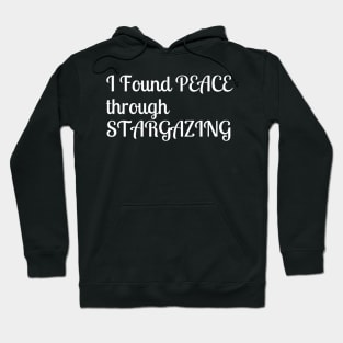 I found peace through Stargazing Hoodie